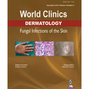 World Clinics Dermatology Fungal Infections Of The Skin (Dec.2016,Vol.3,No.1)