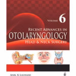 Recent Advances In Otolaryngology Head & Neck Surgery Vol.6