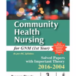 Community Health Nursing For Gnm (1St Year) Solved Papers With Imp. Theory 2016-2004