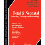 Fetal & Neonatal Hematology, Oncology And Immunology