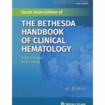 The Bethesda Handbook Of Clinical Hematology - 4th Edition