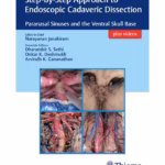 Step-By-Step Approach to Endoscopic Cadaveric Dissection