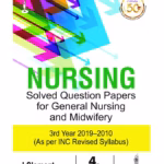 Nursing Solved Question Papers For General Nursing And Midwifery (3Rd Year 2019-2010)