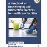 A Handbook On Housekeeping And Disinfection Practices For Healthcare Facilities