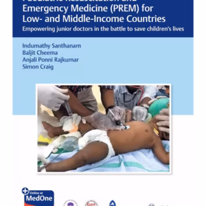Paediatric Resuscitation and Emergency Medicine (PREM) for Low- and Middle- Income 1st Ed.