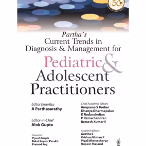 Partha’S Current Trends In Diagnosis & Management For Pediatric & Adolescent Practitioners