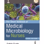 The Short Textbook Of Medical Microbiology For Nurses