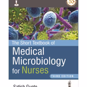 The Short Textbook Of Medical Microbiology For Nurses
