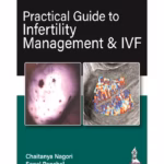 Practical Guide To Infertility Management & Ivf