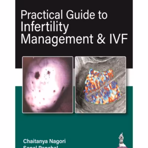 Practical Guide To Infertility Management & Ivf